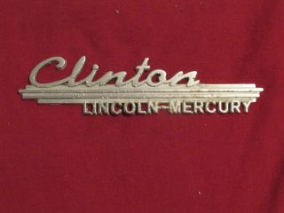 Vintage Clinton Lincoln Mercury Car Dealer Emblem Chrome Nameplate 6 1/2 "
