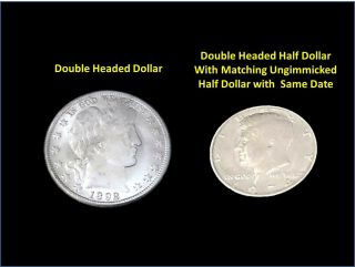 Double Headed Dollar & Half Dollar.  Includes An Ungimmicked Half With Same Date
