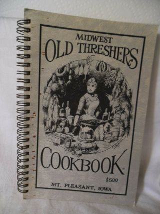 Midwest Old Threshers Cookbook 1987 Mt.  Pleasant,  Iowa Sixth In A Series