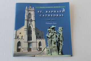 St.  Raphael Cathedral Dubuque Iowa Church Book By Mary - Cabrini Durkin Color Pics