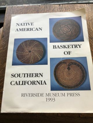 Scarce 1993 Book Native American Basketry Of Southern California.  Riverside Mus.