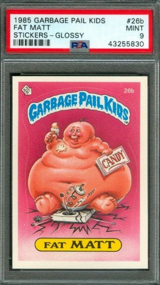 1985 Topps Garbage Pail Kids 26b Fat Matt (glossy) Psa 9