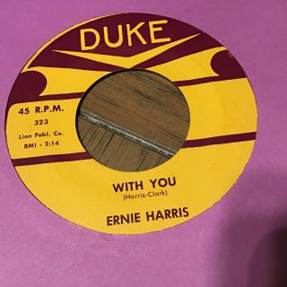 45 Rpm Ernie Harris Duke 323 With You / If I R & B M -