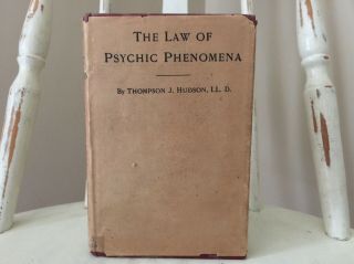 1920 The Law Of Psychic Phenomena A Hypothesis Thomson Jay Hudson Occult