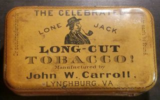 Vintage Lone Jack Long Cut Tobacco Tin,  John W Carroll Lynchburg Va