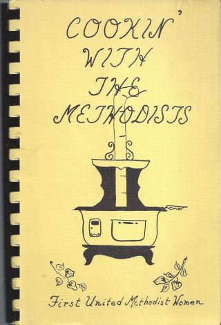 Katy Tx 1976 First Methodist Church Cook Book Cooking With The Methodists Texas
