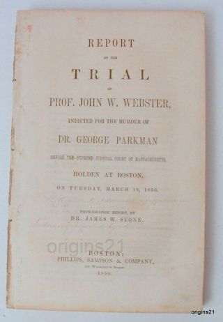 1850 Report Trial Prof John W Webster Murder Dr George Parkman Ma Illustrated