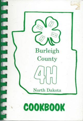 Bismark Nd 993 Burleigh County 4h Cook Book North Dakota Community Recipes