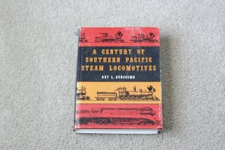 A Century Of Southern Pacific Steam Locomotives By Guy Dunscomb