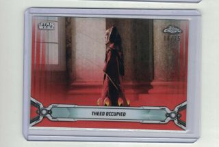 2019 Topps Chrome Legacy Star Wars Base Card Orange /25 Theed Occupied