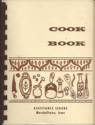 Marshalltown Ia Vintage Assistance League Cook Book Iowa Recipes 1984 Reprint