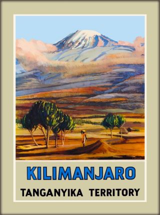 Kilimanjaro Tanganyika Territory Tanzania East Africa Travel Art Poster Print