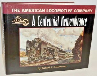 " Alco - A Centennial Remembrance ",  The American Locomotive Co.  By R.  Steinbrenner
