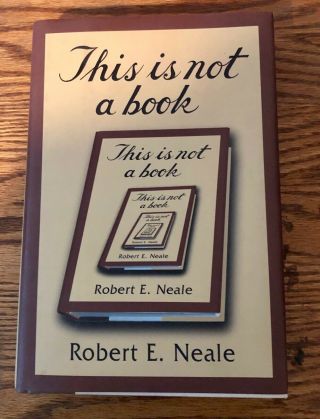This Is Not A Book Robert E Neale