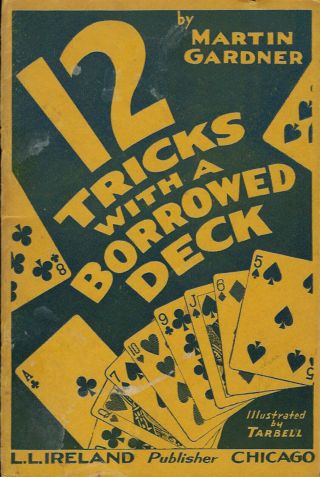 12 Tricks With A Borrowed Deck - Martin Gardner - 1940 - Ireland Magic Co.  - V.  Fine - Oj