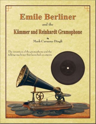 Emile Berliner Disc Gramophone Book,  Kämmer And Reinhardt History Phonograph