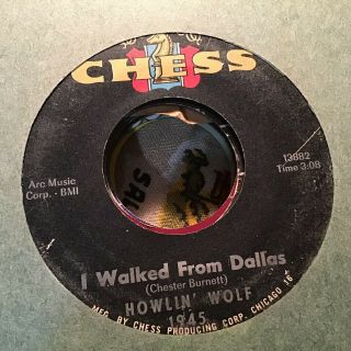 45 Rpm Howlin Wolf Chess 1945 I Walked From Dallas / Don 