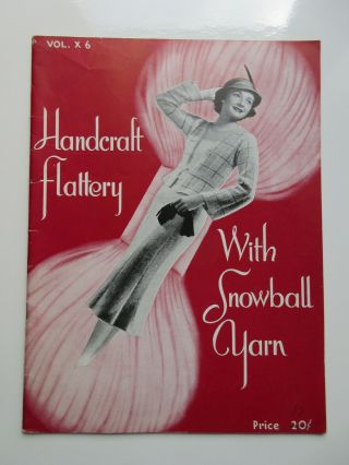 1935 Hancraft Flattery With Snowball Yarn Booklet Great Models Vintage