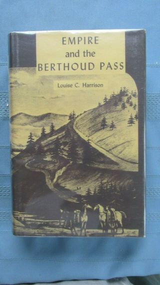 Empire & Berthoud Pass Colorado Hard Cover Book - Mining History & Photographs