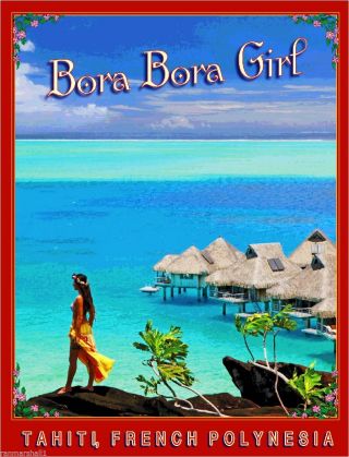 Bora Bora Girl Tahiti French Polynesia Tahitian Travel Advertisement Art Poster