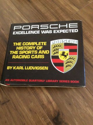 Porsche Excellence Was Expected - 1st Edition.  Book