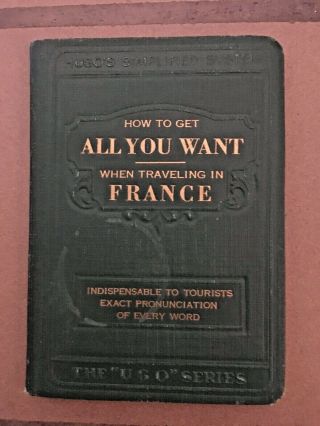 " How To Get All You Want When Traveling In France " 1932 Hugo 