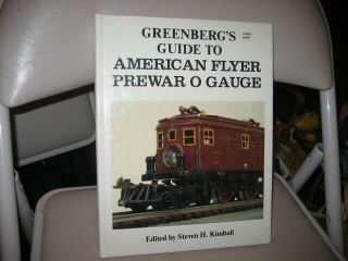 Greenbergs Guide To American Flyer Prewar O - Gauge,  First Edition,  By Kimball,  Gr