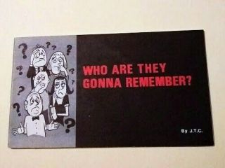 Jack Chick Who Are They Gonna Remember? Christian Tract 1987 Gospel Salvation