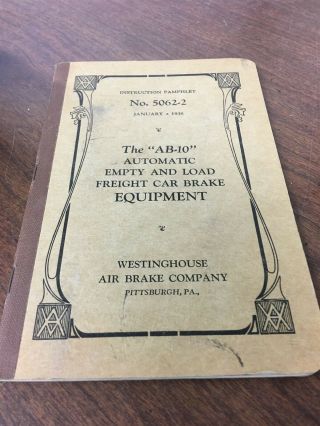 Westinghouse 1938 Pamphlet Ab - 10 Automatic Empty & Load Freight Car Brake Equip