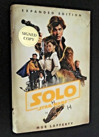 Star Wars: Solo 1st,  1st,  Hb Signed By Author,  Mur Lafferty
