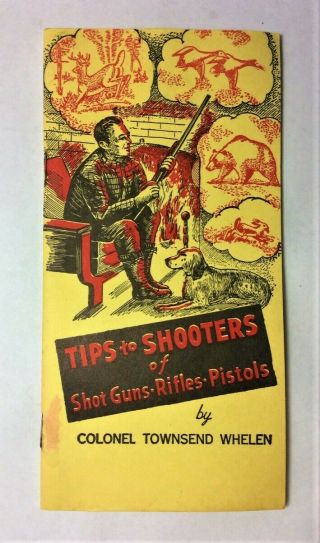 1945 Vintage Tips To Shooters Of Shot Guns Rifles Pistols Col Townsend Whelen
