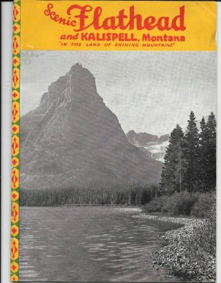 Scenic Flathead & Kalispell,  Mt Brochure - Gateway To Glacier National Park 1936