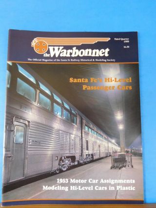 Warbonnet 1999 3rd Quarter Santa Fe Railway Historical & Modeling Society