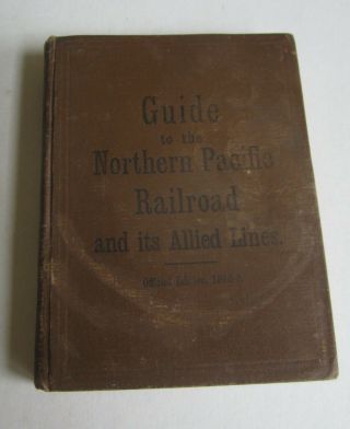 1888 Guide To The Northern Pacific Railroad - The Great Northwest - Travel Book
