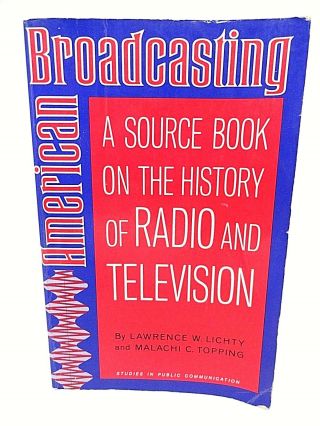 American Broadcasting - A Source Book On History Of Radio & Tv - Lichty - 1975