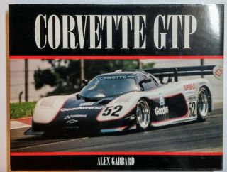 Corvette Gtp By Alex Gabbard Imsa Chevy Camel Gt Goodwrench Hendrick 1st Edition