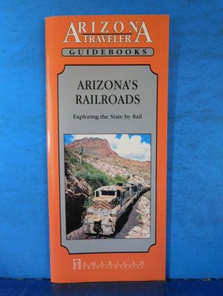 Arizona Traveler Guidebook Arizona’s Railroads Exploring The State By Rail
