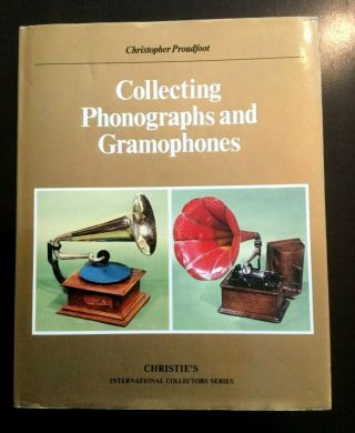 Collecting Phonographs And Gramophones By Christopher Proudfoot,  Hb/dj