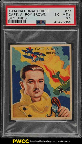 1934 National Chicle Sky Birds Captain A.  Roy Brown 77 Psa 6.  5 Exmt,  (pwcc)