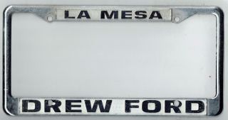 Rare La Mesa California Drew Ford Vintage Dealer Metal License Plate Frame