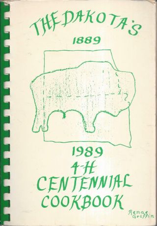 Medora Nd 1989 4 - H Clubs Centennail Cook Book The Dakotas North & South Recipes