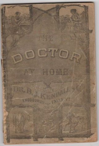 The Doctor At Home: Treating The Diseases Of Man And The Horse By Dr B.  J Kendall