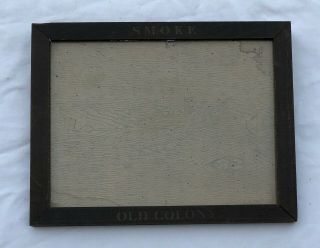 Antique Early 1900’s Bagley “smoke Old Colony” Tobacco Wood Advertising Frame
