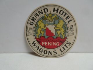 Luggage Label,  Grand Hotel Des Wagons Lit,  Peking China @1930