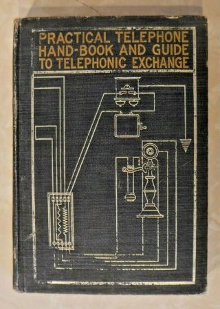 Practical Telephone Hand - Book And Guide To Telephonic Exchange Hardback Ca.  1902