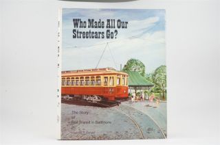 Who Made All Our Streetcars Go? - By Michael R.  Farrell - 1974 - Hc Book