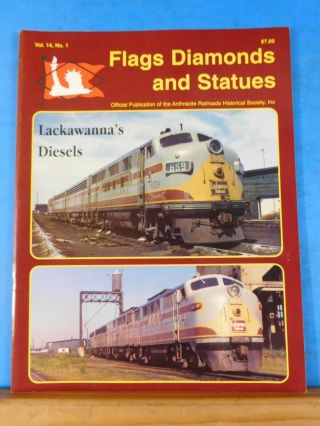 Flags Diamonds And Statues Vol 14 1 1998 50 Anthracite Rr Lackawanna Diesels