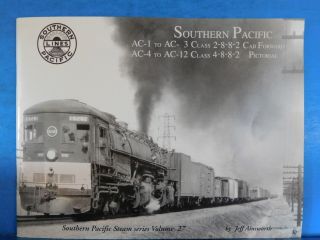 Southern Pacific Steam Series Volume 27 Ac - 1 To Ac - 3 Ac - 4 To Ac - 12