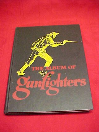 1965 The Album Of Gunfighters By J.  Marvin Hunter & Noah H.  Rose Hb