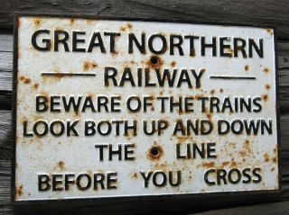 Cast Iron Great Northern Railway - Beware Of The Trains Crossing Sign Plaque